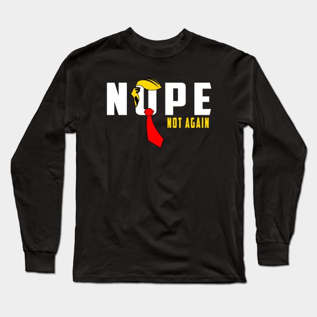 Nope Not Again Long Sleeve T-Shirt by Ksarter